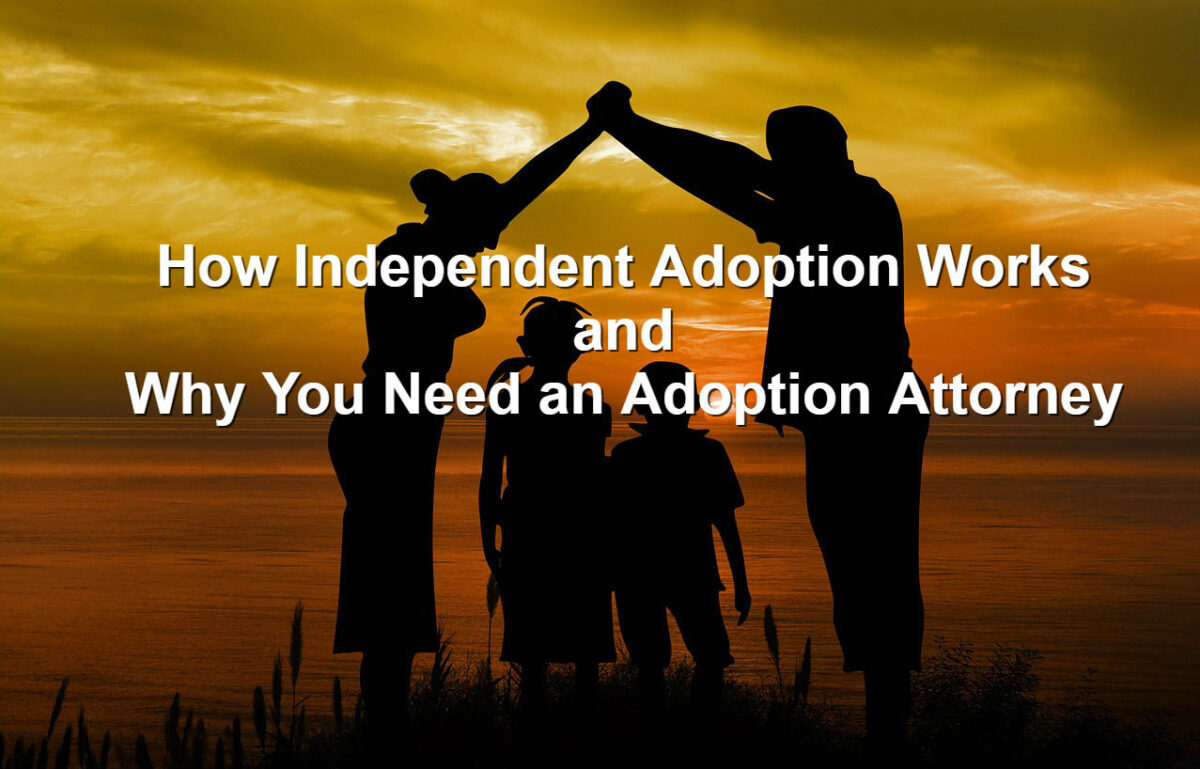 How Independent Adoption Works in Alabama and Why You Need an Adoption
